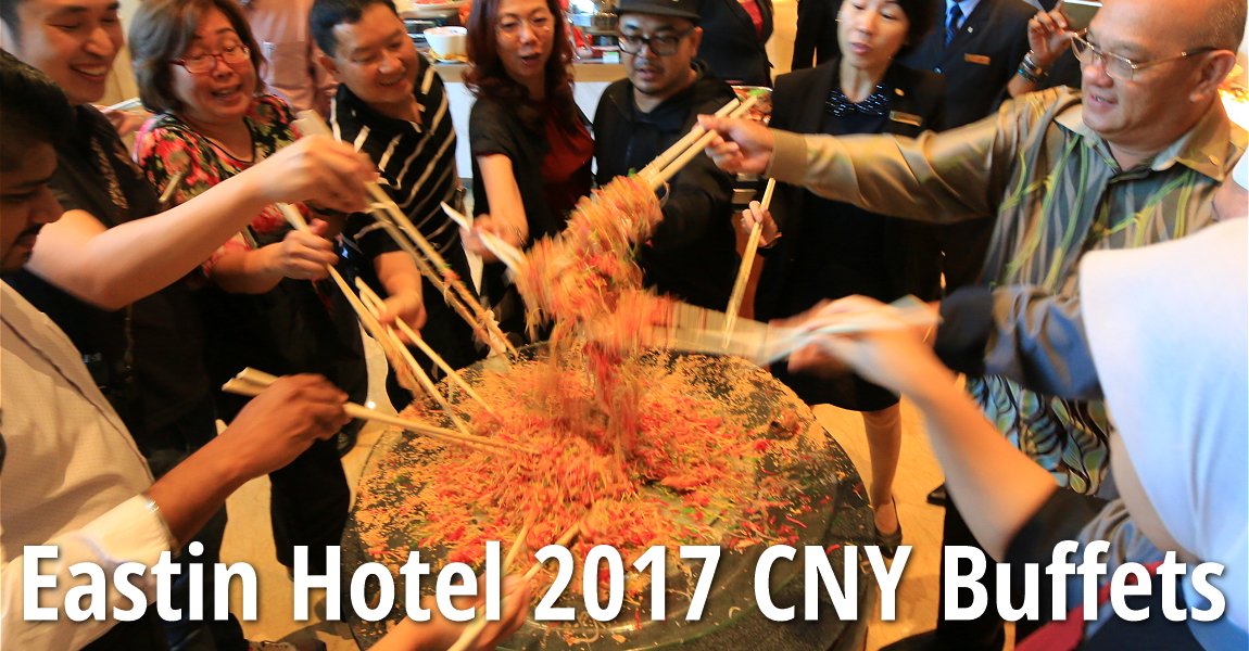 Eastin Hotel 2017 CNY Buffets