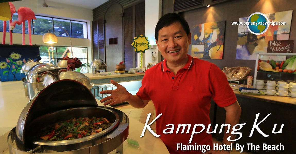 Kampung Ku Buffet, Flamingo Hotel By The Beach Penang