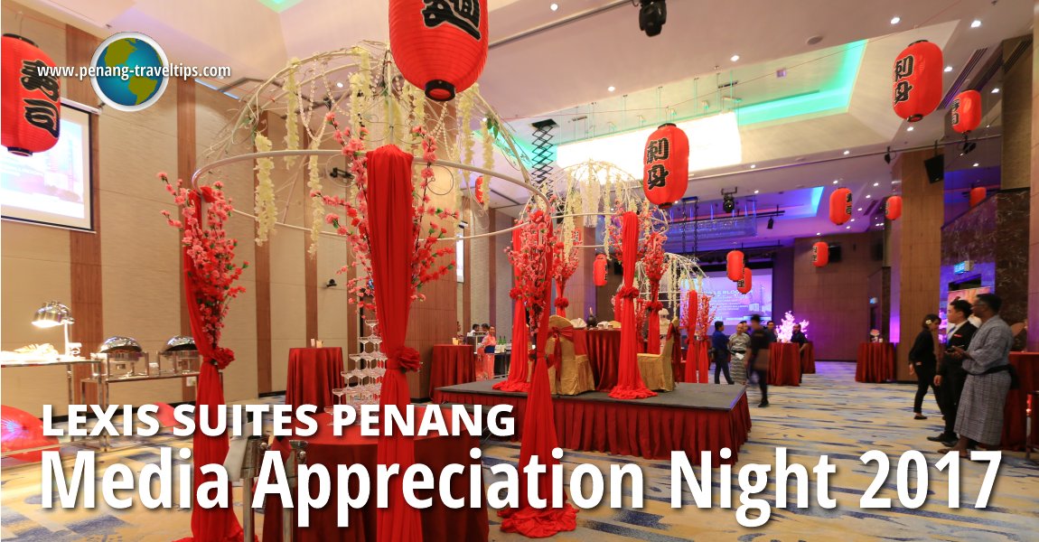 Lexis Suites Penang Media & Blogger Appreciation Night 2017