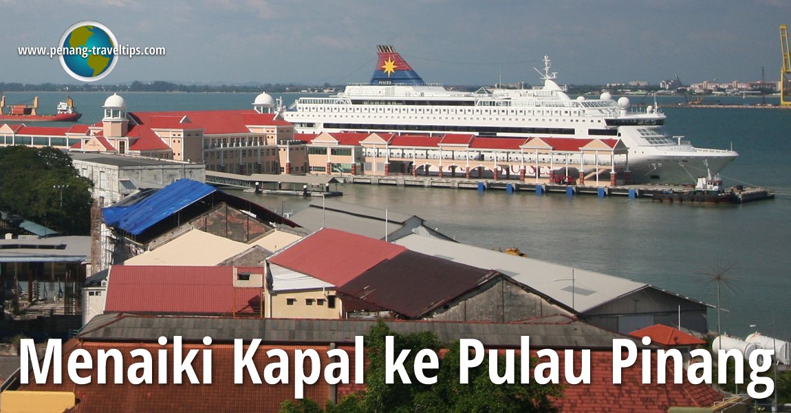 Menaiki Kapal ke Pulau Pinang