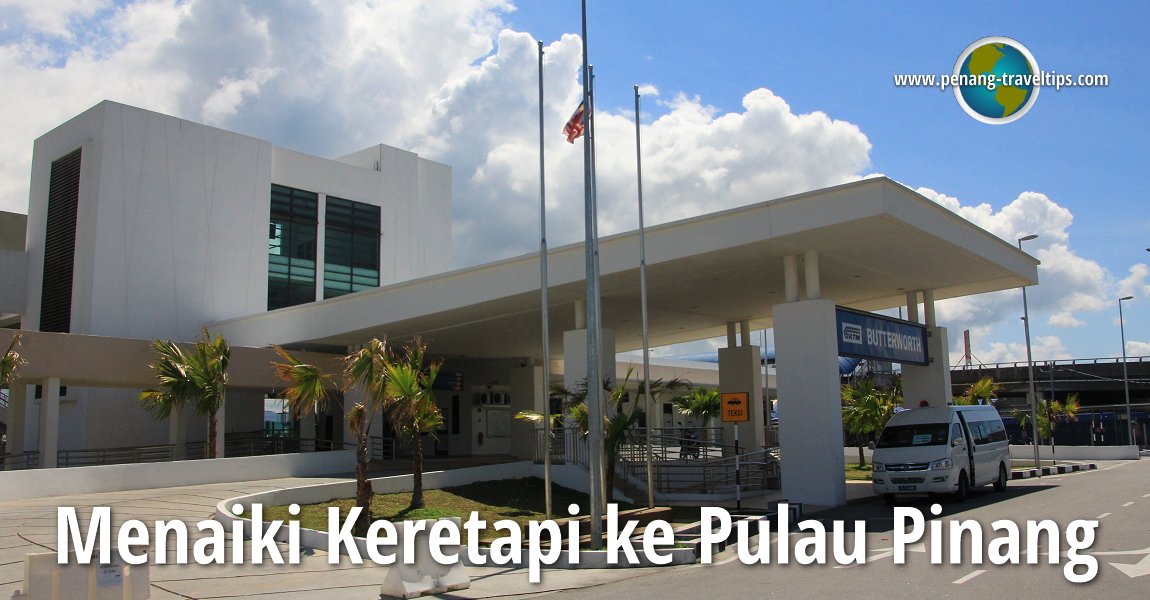 Menaiki Keretapi ke Pulau Pinang