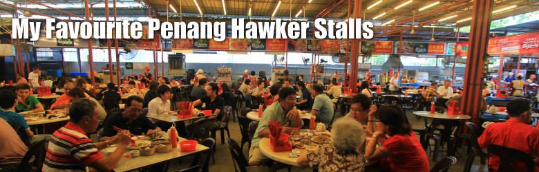 My Favourite Penang Hawker Stalls