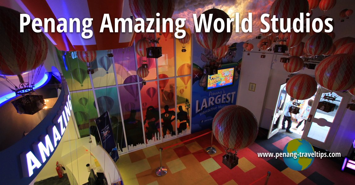 Penang Amazing World Studio