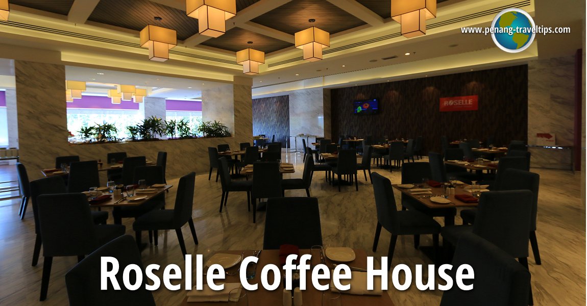 Roselle Coffee House, Lexis Suites Penang