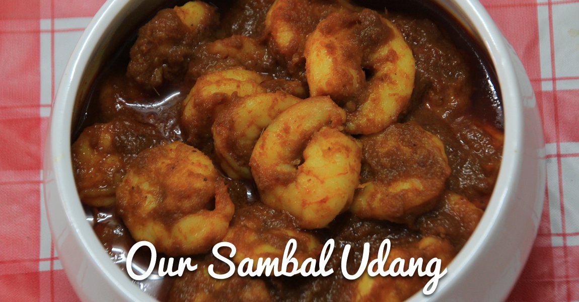 Our homemade Sambal Udang