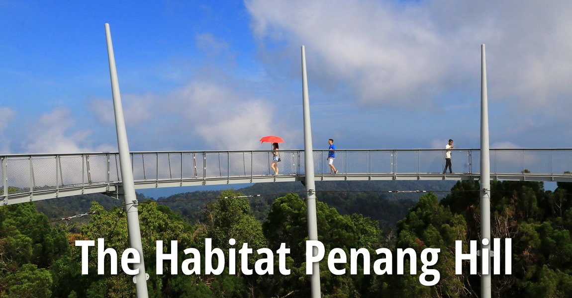 The Habitat Penang Hill