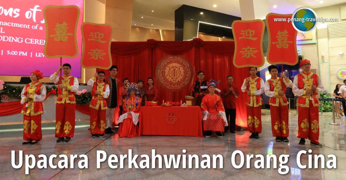 Upacara Tradisional Perkahwinan Orang Cina  di Pulau Pinang