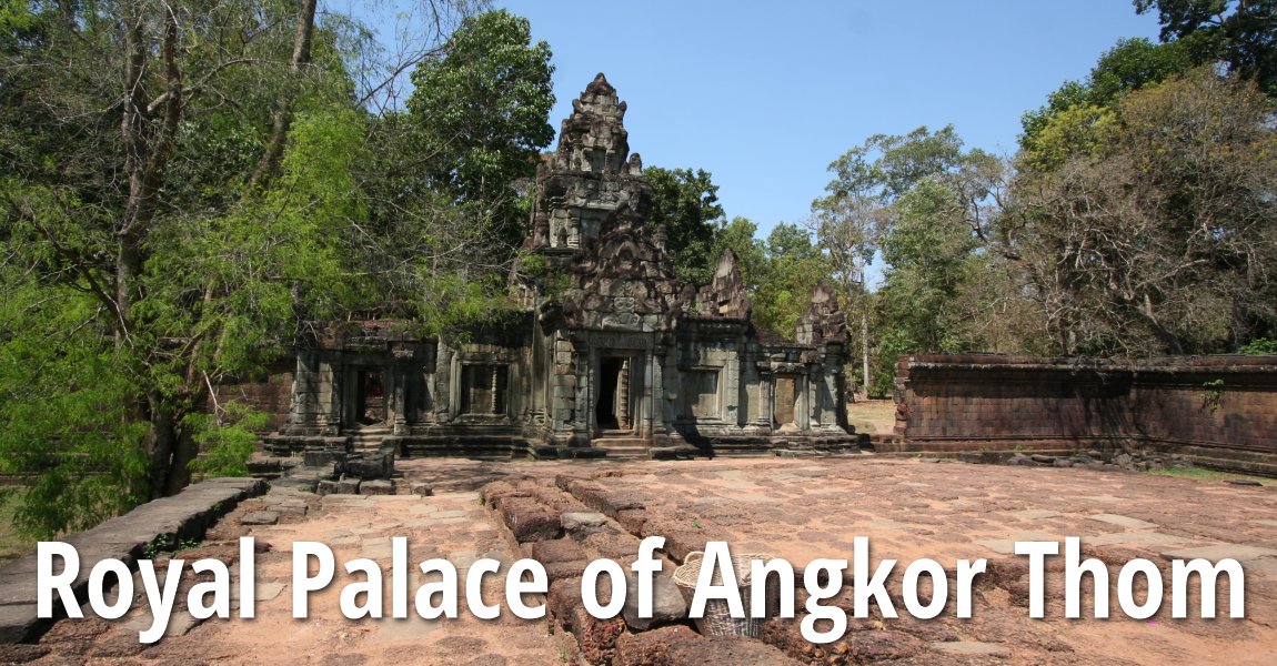 Royal Palace of Angkor Thom