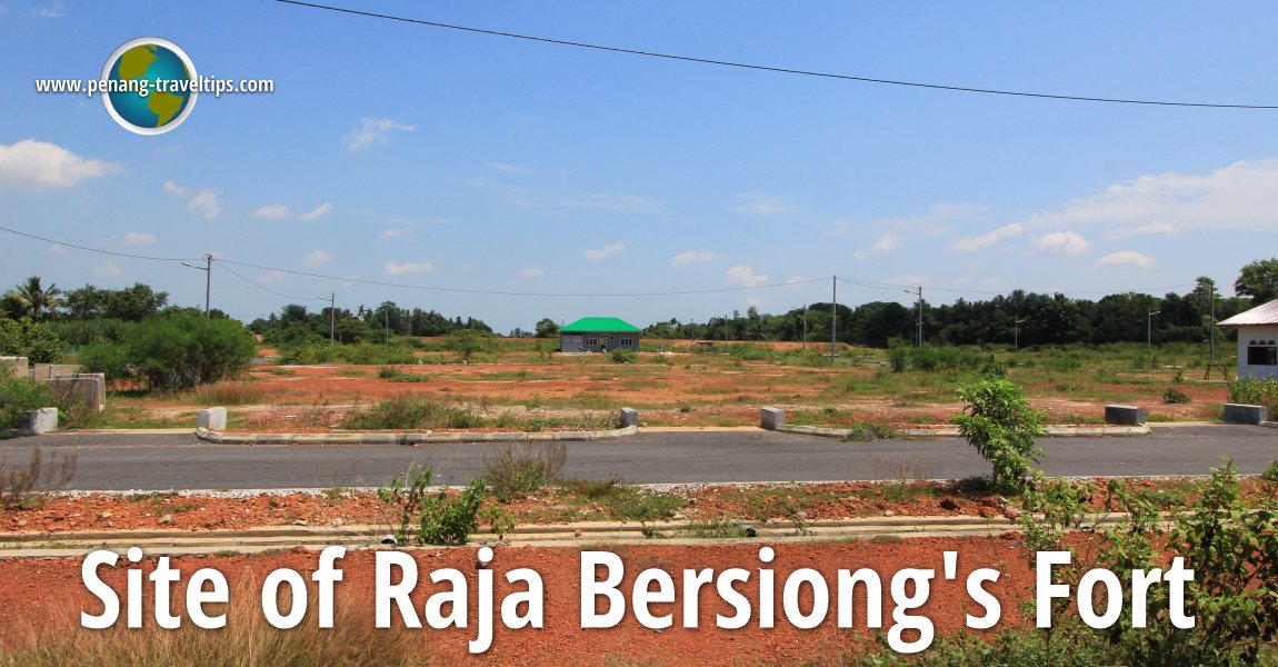 Site of Raja Bersiong's fort